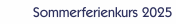  Sommerferienkurs 2025